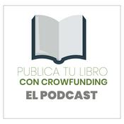 Podcast Publica tu libro con Crowfunding el Podcast