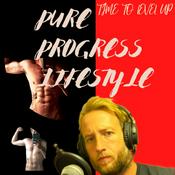 Podcast Pure Progress Lifestyle