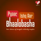 Podcast Pyaar, Ishq, Aar Bhaalobasha: Love Stories of Bengali Celebrity Couples