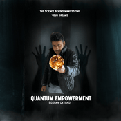 Podcast Quantum Empowerment: The Science Behind Manifesting Your Dreams