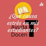 Podcast ¿Qué causa estrés en mis estudiantes?