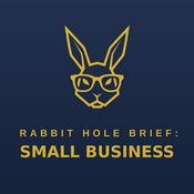 Podcast Rabbit Hole Brief: Small Business