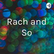 Podcast Rach and So
