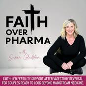 Podcast Faith Over Pharma | Fertility After Vasectomy Reversal, Hormones & Holistic Health