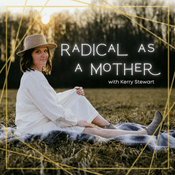 Podcast Radical as a Mother