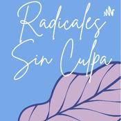 Podcast Radicales Sin Culpa