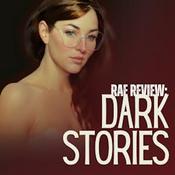 Podcast Dark Stories with Rae Review