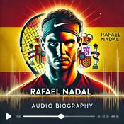 Podcast Rafael Nadal - Audio Biography