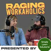 Podcast Raging Workaholics