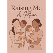 Podcast Raising Me and Mine
