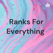 Podcast Ranks For Everything