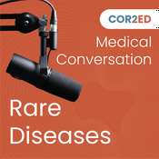 Podcast COR2ED - Rare Diseases Medical Conversation