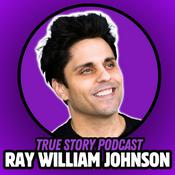 Podcast Ray William Johnson: True Story Podcast