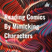 Podcast Reading Comics By Mimicking Characters