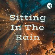Podcast Sitting In The Rain