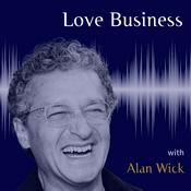 Podcast Love Business with Alan Wick
