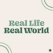 Podcast Real Life, Real World