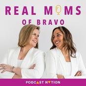 Podcast Real Moms of Bravo