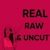 Podcast REAL, RAW & UNCUT