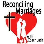 Podcast Reconciling Marriages with Coach Jack