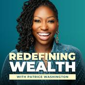 Podcast Redefining Wealth with Patrice Washington