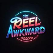 Podcast The Reel Awkward Podcast