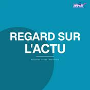 Podcast Regard sur l'actu