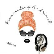 Podcast Reinventing Andrea 2.0