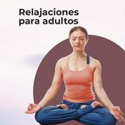 Podcast Relajaciones para adultos | Relax Fm