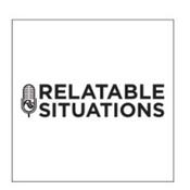 Podcast Relatable Situations