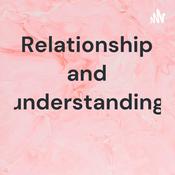 Podcast Relationship and understanding
