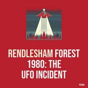 Podcast Rendlesham Forest 1980: The UFO Incident