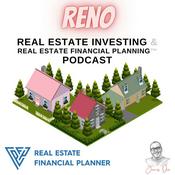 Podcast Reno Real Estate Investing & Real Estate Financial Planning™ Podcast