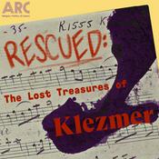 Podcast Rescued: The Lost Treasures of Klezmer