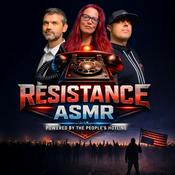 Podcast Resistance ASMR