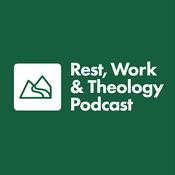 Podcast Rest, Work & Theology