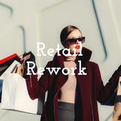Podcast Retail Rework