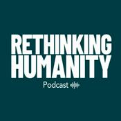 Podcast Rethinking Humanity