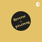Podcast Reverse The Reserved