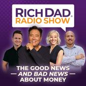 Podcast Rich Dad Radio Show: In-Your-Face Advice on Investing, Personal Finance, & Starting a Business