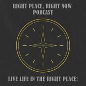 Podcast Right Place, Right Now
