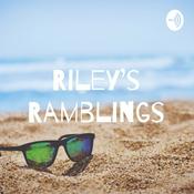 Podcast Riley's Ramblings