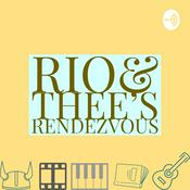 Podcast Rio and Thee's Rendezvous