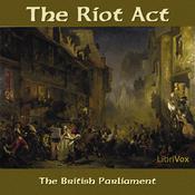 Podcast Riot Act, The by Parliament of the United Kingdom of Great Britain