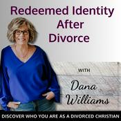 Podcast Redeemed Identity After Divorce | Christian, Divorce, Encouragement