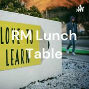 Podcast RM Lunch Table