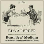 Podcast Roast Beef, Medium by Edna Ferber (1885 - 1968)