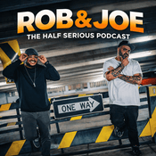 Podcast Rob & Joe: Half Serious Podcast