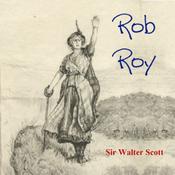 Podcast Rob Roy by Sir Walter Scott (1771 - 1832)