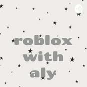 Podcast roblox with aly